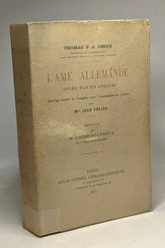 L'âme allemande jugée par un anglais - préface de M. Emile Boutroux. Thomas F. A. Smith