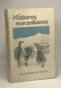 Histoires marseillaises - galéjades et proverbes de Provence