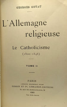 L'Allemagne religieuse - Le Catholicisme (1800-1848) - TOME PREMIER + TOME SECOND. Goyau Georges