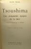 Tsoushima - une poignante épopée de la mer - traduit de l'allemand par D. Geneix - illustré de 7 cartes dans le texte. Frank Thiess