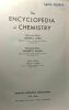 The encyclopedia of chemistry. George L. Clark Gessner G. Hawley William A. Hamor