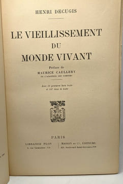 Le vieillissement du monde vivant - préface de Maurice Caullery. Decugis Henri