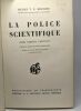 La police scientifique - avec une préface du Docteur Edmond Locard. Henry T.F. Rhodes