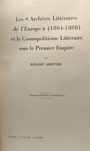 Les "archives littéraires de l'Europe" 1804-1808 et le Cosmopolitisme Littéraire sous le Premier Empire - classe des lettres et des sciences morales et politique mémoires TOME LI fascicule 4 et dernie