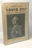 Louis XVI - l'échec de la révolution royale. Lafue Pierre