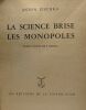 La science brise les monopoles - traduction de F. Kroll. Zischka Anton