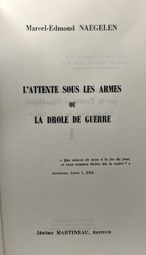 L'attente sous les armes ou la drôle de guerre --- 1939-1940. Marcel-Edmond Naegelen