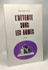 L'attente sous les armes ou la drôle de guerre --- 1939-1940. Marcel-Edmond Naegelen