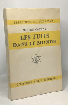 Les juifs dans le monde - coll. présences du judaïsme. Catane Moché