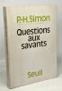 Questions aux savants. P.H. Simon