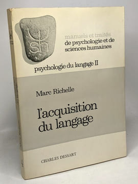 L'acquisition du langage - manuels et traités de psychologie de sciences humaines - psychologie du langage II. Richelle Marc