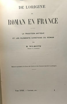 De l'origine du Roman en France - la tradition antique et les éléments chrétiens du roman - TOME XVIII lettres etc. M. Wilmotte