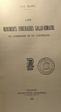 Les monuments funéraires Gallo-Romains du comminges et du Couserans. J.J. Hatt