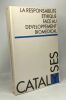 La responsabilité éthique dans le développement biomédical - actes du Colloque International organisé à Bruxelles du 23 avril au 28 avril 1984. ...
