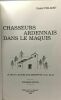 Chasseurs ardennais dans le maquis - la vie et l'action d'un groupe de l'A.S. 43-44. Ryelandt Daniel