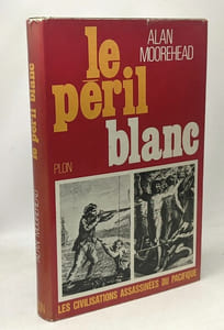 Le péril blanc - les civilisations assassinées du Pacifique