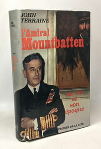 L'amiral Mountbatten sa vie et son époque