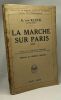 La marche sur Paris (1914) - collection de mémoires études et documents pour servir à l'histoire de la guerre mondiale - préface du général Devbeney. ...