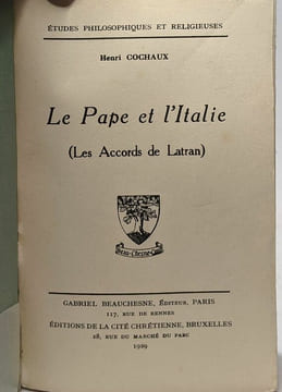 Le Pape et l'Italie (les Accords de Latran) - études philosophiques et religieuses. Cochaux Henri