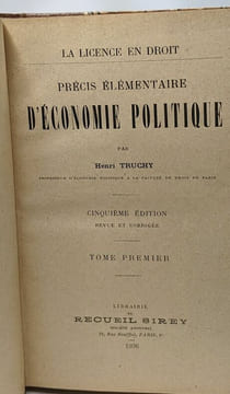 Précis élémentaire d'économie politique - TOME PREMIER & SECOND (2 tomes compilés en un volume) - la licence en droit - 5e édition revue et corrigée. ...