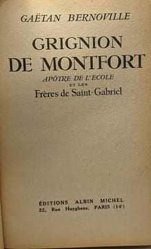 Grignion de Montfort - apôtre de l'école et les frères de Saint-Gabriel. Gaëtan Bernoville