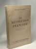 La révolution française - édition revue et corrigée. Pierre Gaxotte