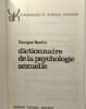 Dictionnaire de la psychologie sexuelle - Coll. psychologie et sciences humaines. Bastin Georges