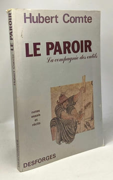 Le Paroir - la compagnie des outils - notes essais et récits - dessins de l'auteur. Hubert Comte