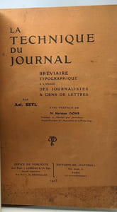 La technique du journal - bréviaire typographique à l'usage des journalistes & gens de lettres - avec préface de M. Herman Dons