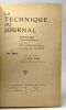 La technique du journal - bréviaire typographique à l'usage des journalistes & gens de lettres - avec préface de M. Herman Dons. Ant. Seyl