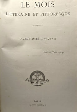 Le mois littéraire et pittoresque - Onzième année - TOME XXI --- Janvier - Juin 1909. Collectif