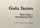 Gula Faran - Spårvagn i Norrköping 75 ar. Willy Forsström Bo Hägglund