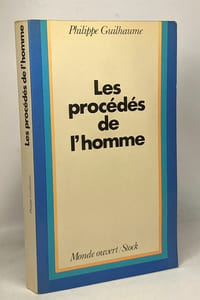 Les Procédés de l'homme