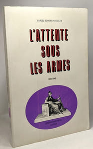 L'attente sous les armes 1939-1940