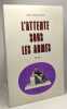 L'attente sous les armes 1939-1940. Marcel-Edmond Naegelen