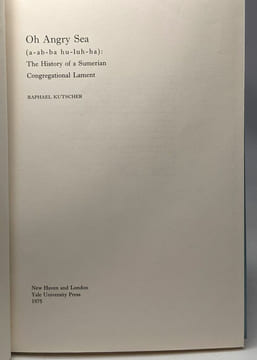 Oh Angry Sea (a-ab-ba-hu-luh-la): The History of a Sumerian Congregational Lament. Kutscher Raphael