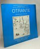 Otrante - archéologie d'une cité - universités de Lecce et Bruxelles - Novembre - Décembre 1983. Collectif