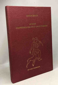 Le chien compagnon des Dieux gallo-romains. Leseleuc Anne de