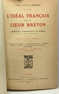 L'idéal français dans un coeur breton - l'héroïque commandant de Robien chef de Bataillon de zouaves - préface du Général Cherfils - Le sacrifice La ...