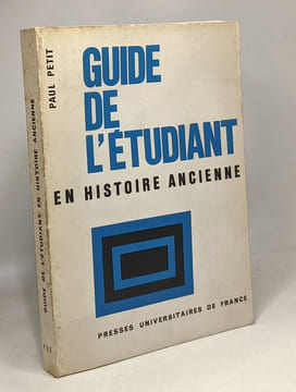Guide de l'étudiant en histoire ancienne. Paul Petit