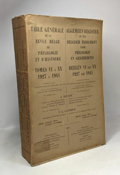 Table générale de la revue belge de philologie et d'histoire TOMES VI à XX 1927 à 1941 / Algemen register op het belgisch tijdschrift voor philologie ...