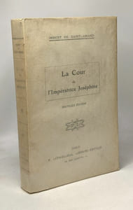 La cour de l'impératrice Joséphine - nouvelle édition