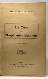 La cour de l'impératrice Joséphine - nouvelle édition