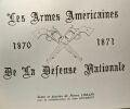 Les armes américaines de la défense nationale 1870-1871. Pierre Lorain Jean Boudriot