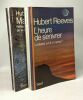 L'Heure de s'enivrer - L'univers a-t-il un sens ? + Malicorne - Réflexions d'un observateur de la nature --- 2 livres. Reeves Hubert