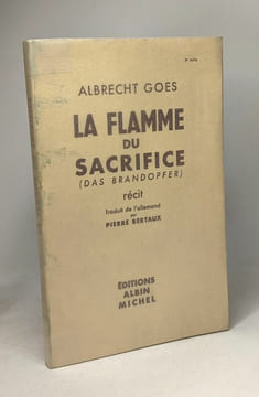 La flamme du sacrifice (Das brandopfer) récit. Albrecht Goes