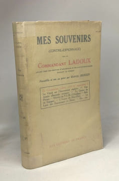 Mes souvenirs (contre-espionnage) - recuillis et mis au point par Marcel Berger. Commandant Ladoux