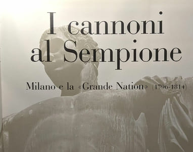 I cannoni al Sempione - Milano e la "Grande Nation" (1796-1814)