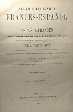 Nuevo diccionario Frances-Espanol y Espanol-Frances con la pronunciacion figurada en ambas lenguas - duodecima edition. D. Vicente Salva D.J.B. Guim