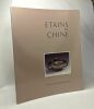 &Eacute;tains de Chine - collection Ena et Henry Maertens de Noordhout. Collectif